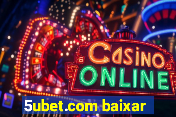 5ubet.com baixar